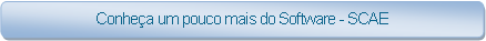 Retngulo de cantos arredondados: Conhea um pouco mais do Software - SCAE